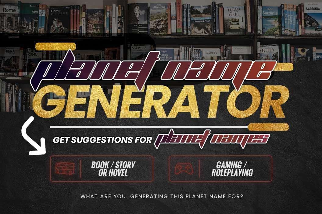 Planet Names Generator Crafts Unique Worlds for Your Sci-Fi Adventures